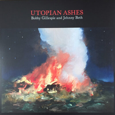 Bobby Gillespie And Jehnny Beth - Utopian Ashes  - Vinyl Record - (New / Sealed)