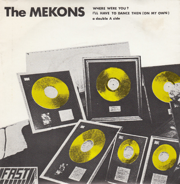 The Mekons - Where Were You / I'll Have To Dance Then (On My Own) - VG+ / VG+ (7"-Pre Loved)