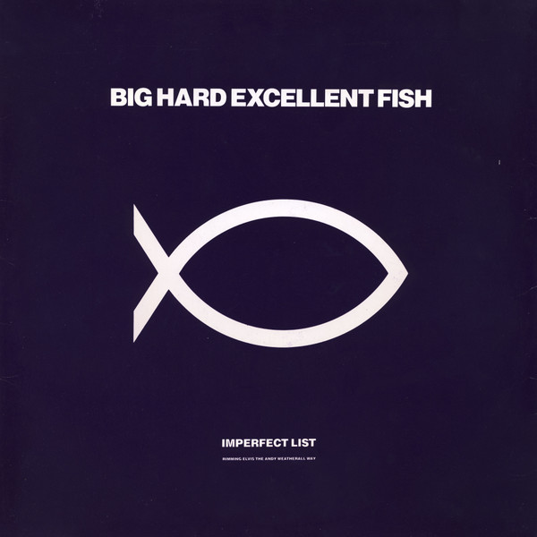 Big Hard Excellent Fish - Imperfect List (Rimming Elvis The Andy Weatherall Way) - Vinyl Record VG/VG+ (Pre Loved)