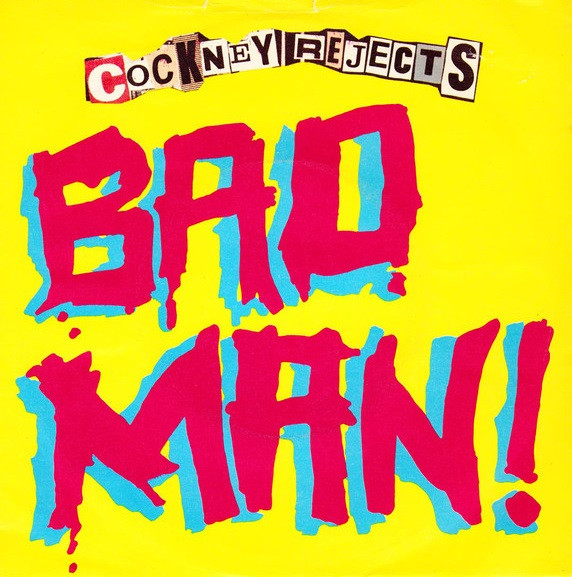 Cockney Rejects - Bad Man! - 7 inch Vinyl Record VG+/VG+ (Pre Loved)