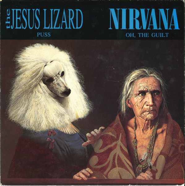 The Jesus Lizard / Nirvana - Puss / Oh, The Guilt - 7 inch Vinyl Record VG+/VG+ (Pre Loved)