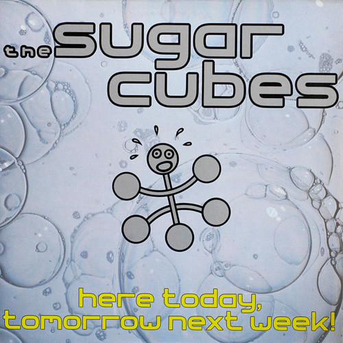 The Sugarcubes - Here Today, Tomorrow Next Week! - Vinyl Record VG+/VG+ (Pre Loved)