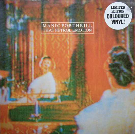 That Petrol Emotion - Manic Pop Thrill - Vinyl Record VG+/VG+ (Pre Loved)