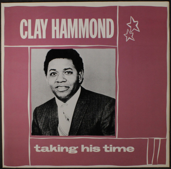 Clay Hammond - Taking His Time - Vinyl Record VG+/NM (Pre Loved)