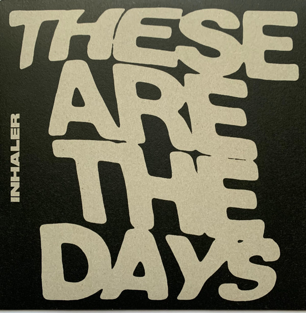 Inhaler - These Are The Days - 7 inch Vinyl Record – (New / Sealed)