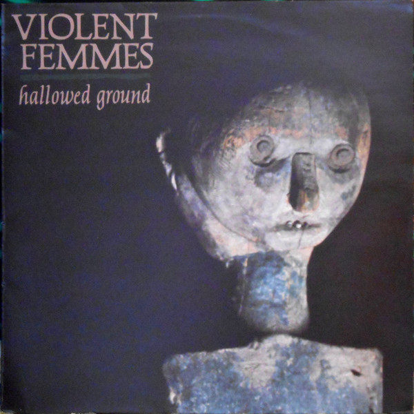 Violent Femmes - Hallowed Ground - Vinyl Record VG/VG+ (Pre Loved)