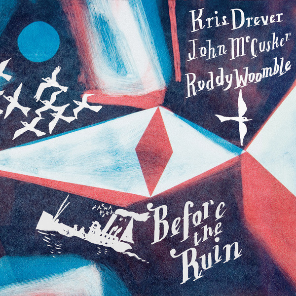 Kris Drever, John McCusker, Roddy Woomble - Before The Ruin - Vinyl Record – (New / Sealed)