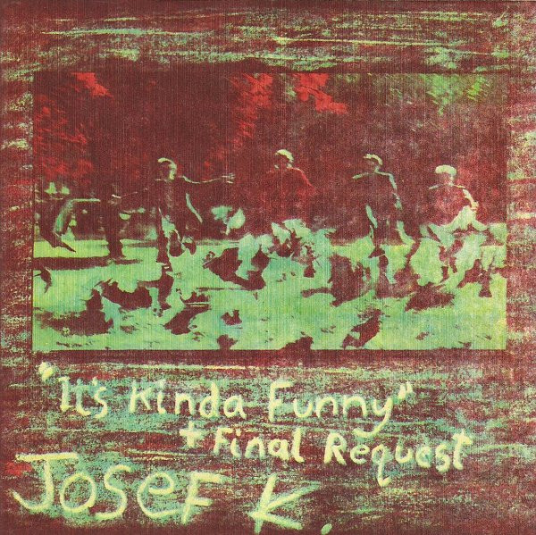 Josef K - It's Kinda Funny / Final Request - 7 inch Vinyl Record VG+/VG+ (Pre Loved)