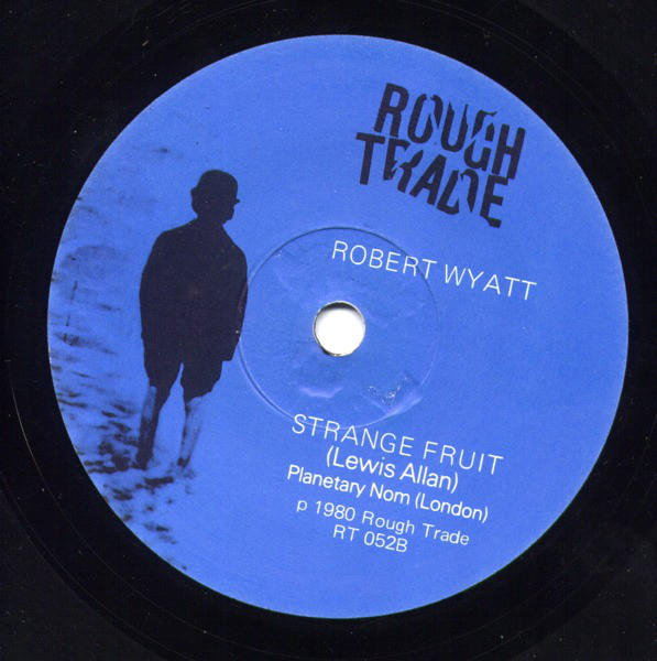 Robert Wyatt - At Last I Am Free / Strange Fruit - 7 inch Vinyl Record VG+/VG+ (Pre Loved) - Image 4